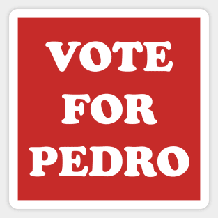 Vote For Pedro Old Style Magnet